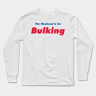 Weekend Bulking Long Sleeve T-Shirt